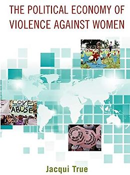 The Political Economy of Violence against Women (Oxford Studies in Gender and International Relations)