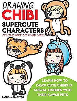 Drawing Chibi Supercute Characters Easy for Beginners & Kids (Manga / Anime): Learn How to Draw Cute Chibis in Animal Onesies with their Kawaii Pets (Drawing for Kids, Band 19)