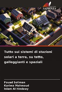 Tutto sui sistemi di stazioni solari a terra, su tetto, galleggianti e spaziali
