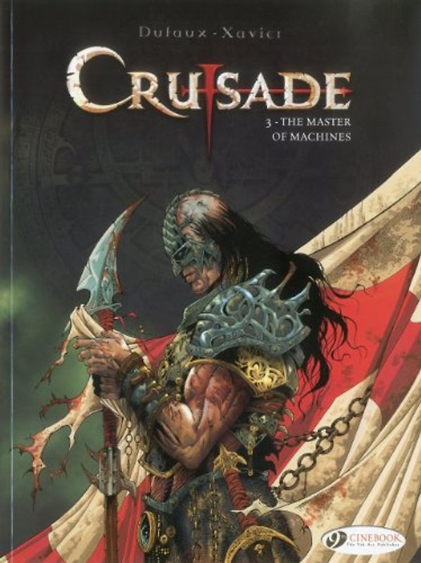 Chagnaud, Jean-Jacques - The Master of Machines (Crusade (Cinebook))