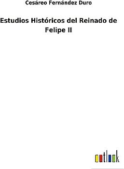 Estudios Históricos del Reinado de Felipe II