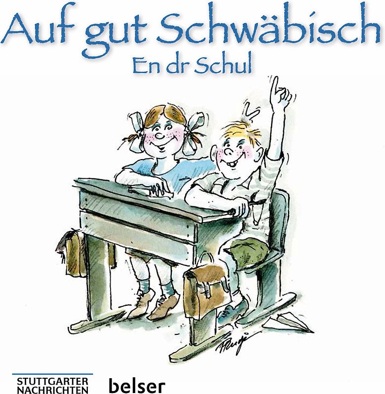 Auf gut Schwäbisch. En dr Schul