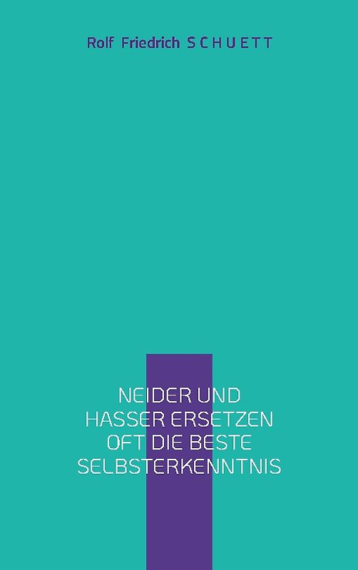 Neider und Hasser ersetzen oft die beste Selbsterkenntnis