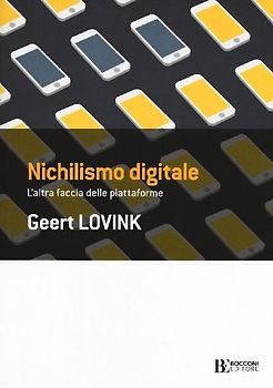 Nichilismo digitale. L'altra faccia delle piattaforme
