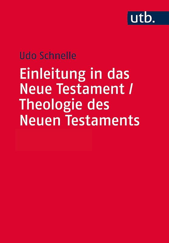Einleitung in das Neue Testament und Theologie des Neuen Testaments