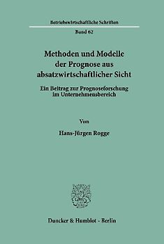 Methoden und Modelle der Prognose aus absatzwirtschaftlicher Sicht.