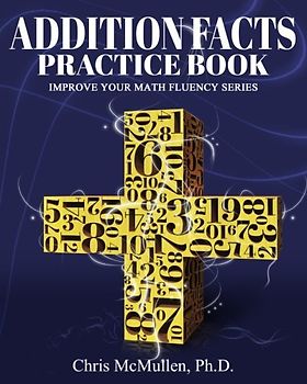 Addition Facts Practice Book: Improve Your Math Fluency Series