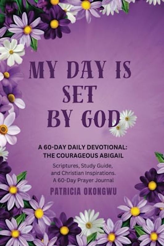 My Day is Set by God: The Courageous Abigail A 60-Day Daily Devotional