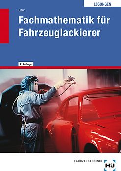 Lösungen Fachmathematik für Fahrzeuglackierer
