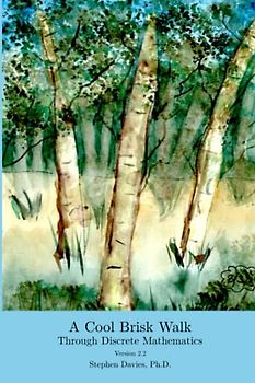 A Cool Brisk Walk Through Discrete Mathematics ("All The Math" All the Math You Need for Computer Science)