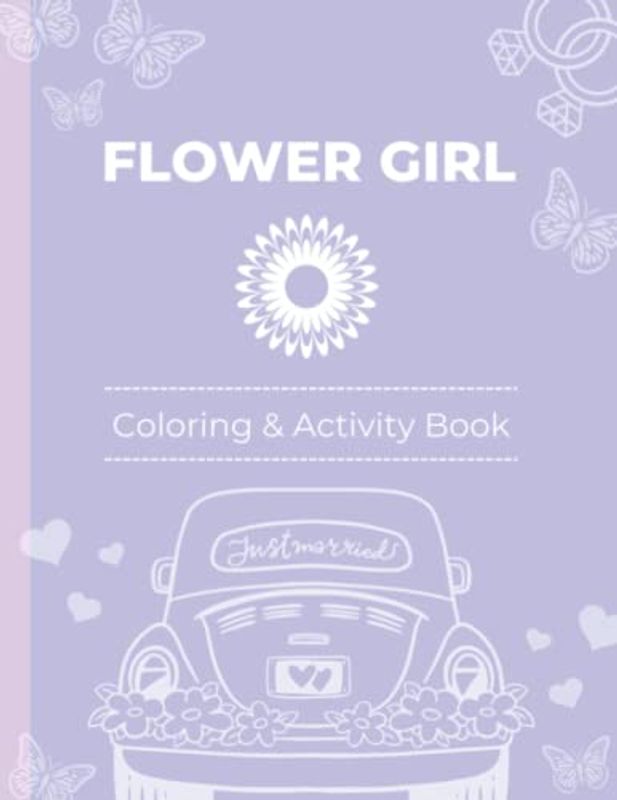 Wedding Coloring and Activity Book for Flower Girl | Thank You for Being my Flower Girl Gift from Bride | Excellent for Little Girls | Toddlers | Kids: Will You Be My Flower Girl Proposal Inside