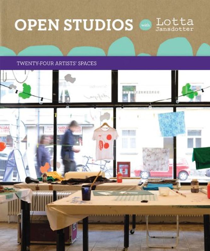 Open Studios with Lotta Jansdotter: Twenty-Four Artists' Spaces - Lotta Jansdotter