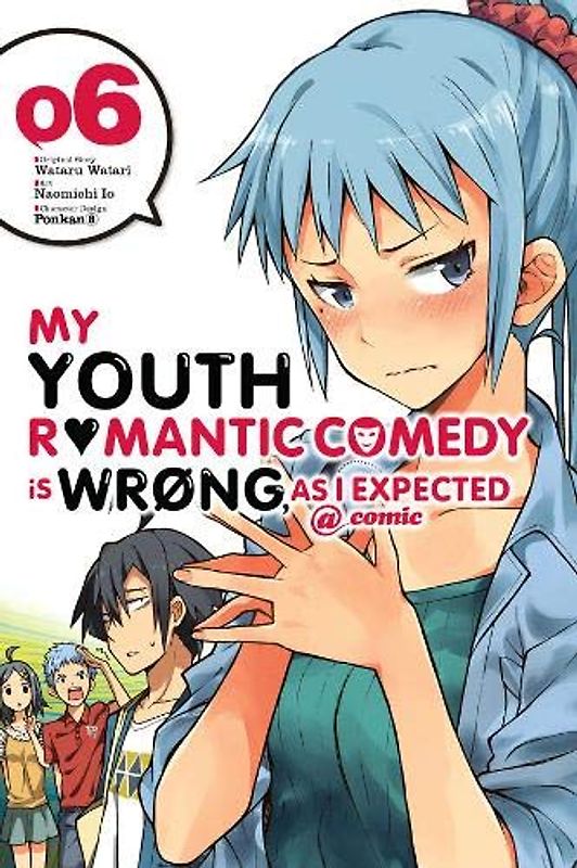 My Youth Romantic Comedy is Wrong, As I Expected @ comic, Vol. 6 (manga) (My Youth Romantic Comedy Is Wrong, As I Expected @ comic (manga), Band 6)