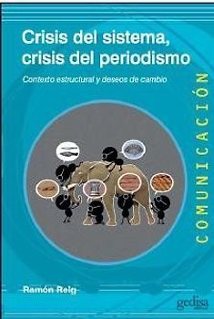 Crisis del sistema, crisis del periodismo : contexto estructural y deseos de cambio