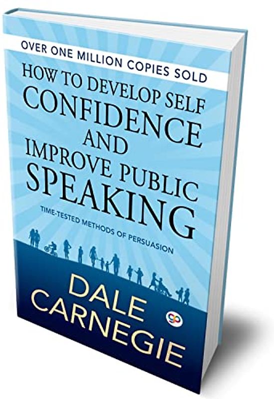 How to Develop Self Confidence and Improve Public Speaking (Deluxe Hardbound Edition)