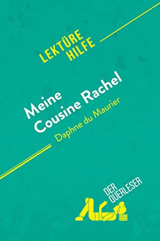 Meine Cousine Rachel von Daphne du Maurier (Lektürehilfe): Detaillierte Zusammenfassung, Personenanalyse und Interpretation