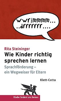 Wie Kinder richtig sprechen lernen (Kinder fordern uns heraus)