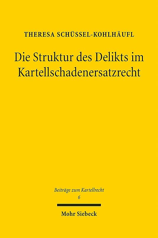 Die Struktur des Delikts im Kartellschadenersatzrecht