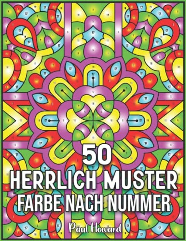 50 Herrlich Muster Farbe nach Nummer: Malbuch Malen nach Zahlen für Erwachsene mit entspannenden 50 Mustern Malen nach Zahlen Illustration