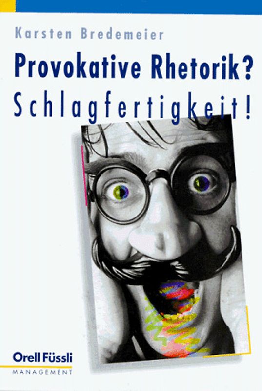 Provokative Rhetorik? Schlagfertigkeit!