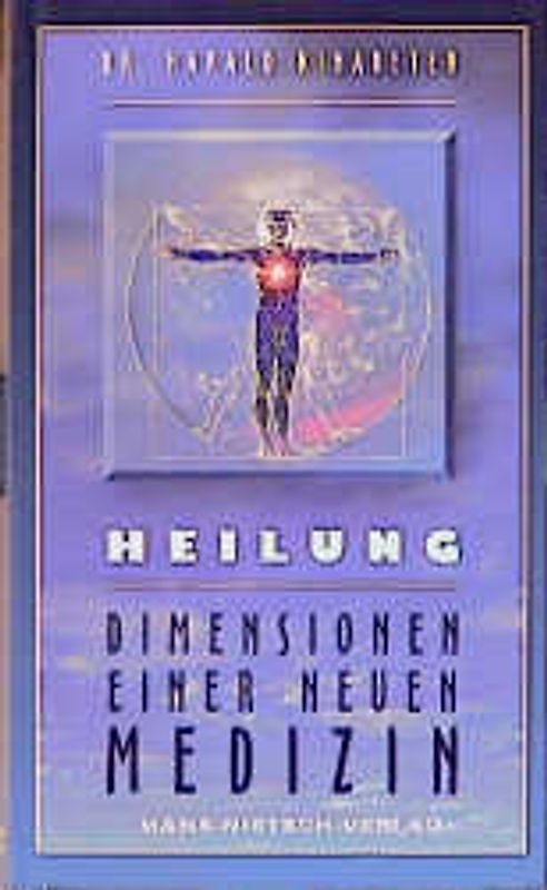 Heilung - Dimensionen einer neuen Medizin