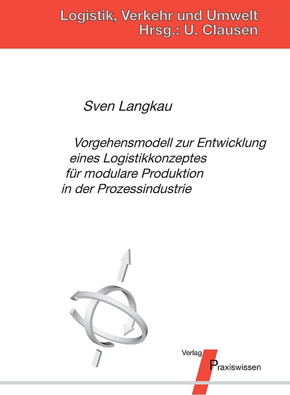 Vorgehensmodell zur Entwicklung eines Logistikkonzeptes für modulare Produktion in der Prozessindustrie