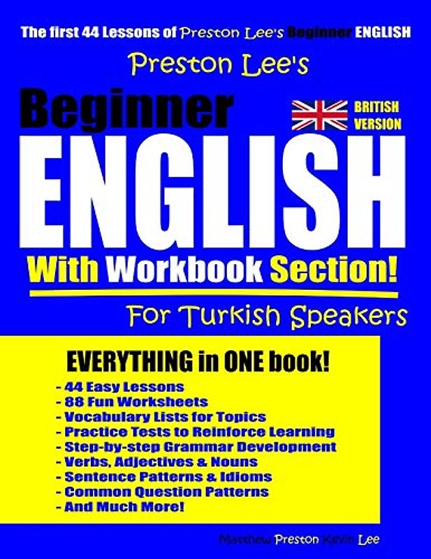 Preston Lee’s Beginner English With Workbook Section For Turkish Speakers (British Version) (Preston Lee's English For Turkish Speakers (British Version))