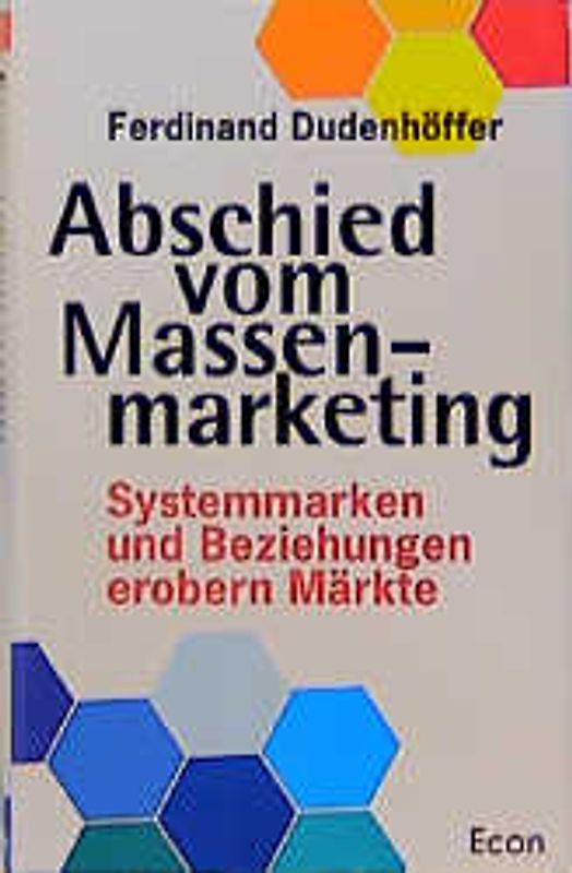 Abschied vom Massenmarketing. Beziehungen und Systemmarken erobern Märkte