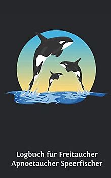 Logbuch für Freitaucher Apnoetaucher Speerfischer: Tauchen Dive Log Apnoe Freitauchen. Platz für 100 Sessions auf vorgedruckten Seiten für Taucher, Freitaucher und Apnoetaucher