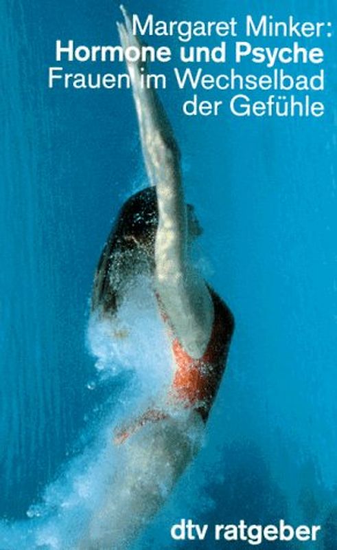 Hormone und Psyche. Frauen im Wechselbad der Gefühle