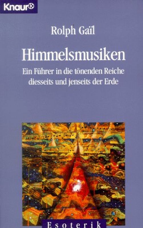 Himmelsmusiken. Ein Führer in die tönenden Reiche diesseits und jenseits der Erde