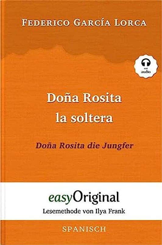 Doña Rosita la soltera / Doña Rosita die Jungfer (Buch + Audio-CD) - Lesemethode von Ilya Frank - Zweisprachige Ausgabe Spanisch-Deutsch