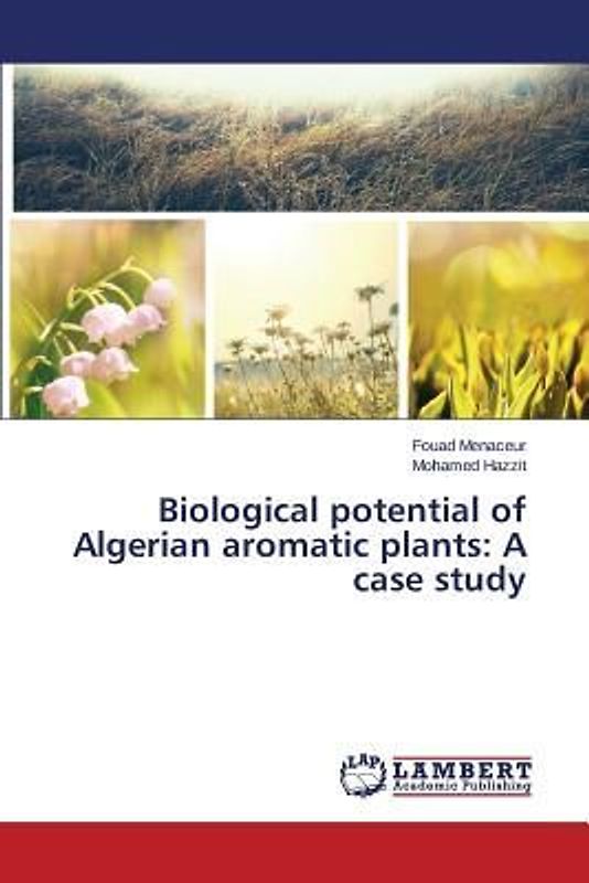 Biological potential of Algerian aromatic plants: A case study