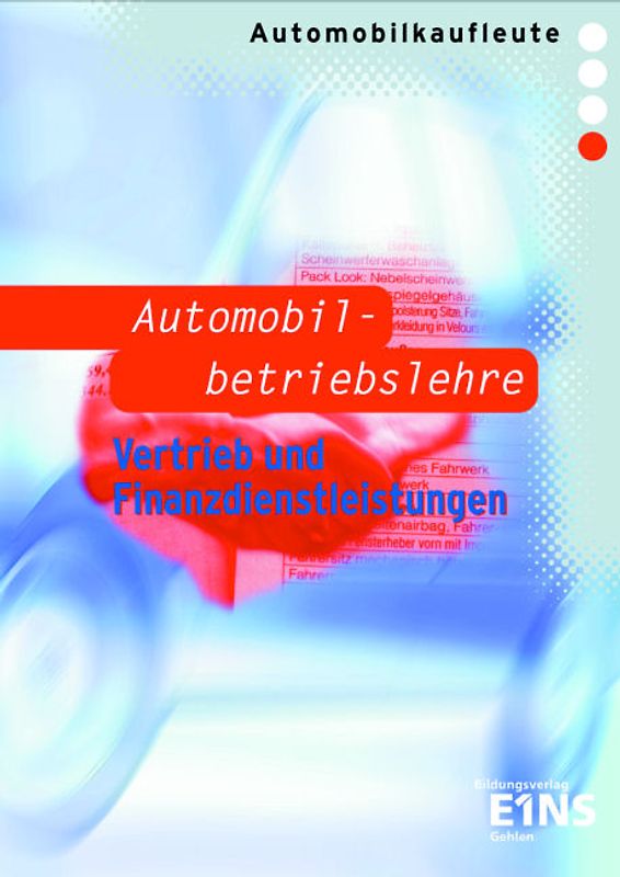 Automobilkaufleute / Automobilkaufleute - Automobilbetriebslehre Vertrieb und Finanzdienstleistungen. Das handlungsorientierte Komplettpaket / Lernfelder 8, 11, 12: Schülerband