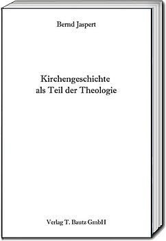 Kirchengeschichte als Teil der Theologie