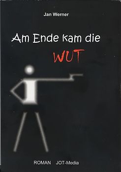 Am Ende kam die Wut