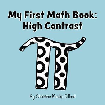 My First Math Book: High Contrast: Numbers and Math Symbols for Newborns and Infants (My First Math Books)