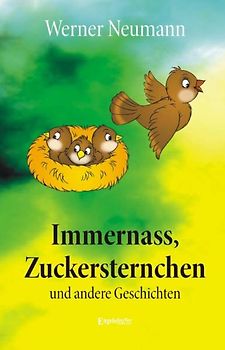 Immernass, Zuckersternchen und andere Geschichten