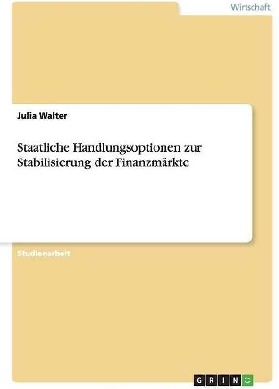 Staatliche Handlungsoptionen zur Stabilisierung der Finanzmärkte