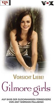 Gilmore Girls. Vorsicht, Liebe!