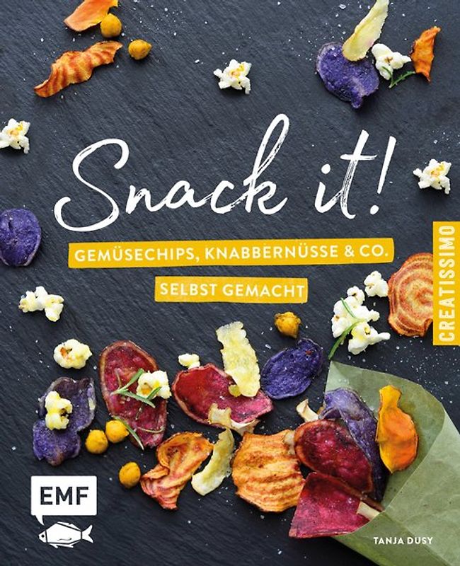 Snack it – Gemüsechips, Knabbernüsse und Co. selbst gemacht