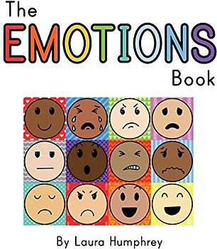 The EMOTIONS Book: A book about feelings for young children