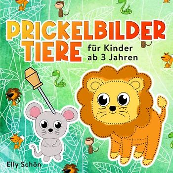 Prickelbilder Tiere Kinderbuch ab 3 Jahren: Prickelbuch zum Ausmalen, Basteln, Prickeln und Ausschneiden. Geschenke Malbuch für Kinder. Tiere Malbücher.