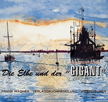 Die Elbe und der "Gigant"
