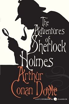 The Adventures of Sherlock Holmes (Harper Perennial Classic Stories) - Doyle, Arthur Conan