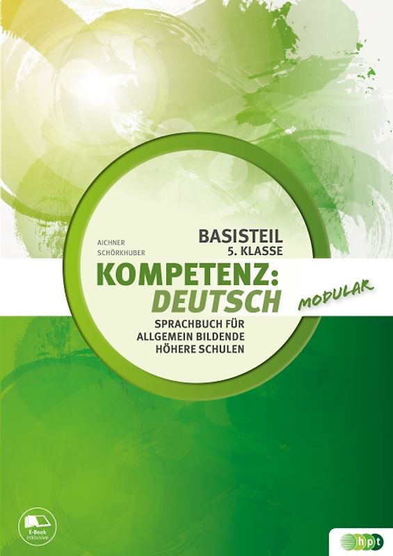Kompetenz:Deutsch - modular. Sprachbuch für allgemein bildende höhere Schulen. Basisteil 5. Klasse