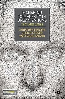 Managing Complexity in Organizations. Text and Cases