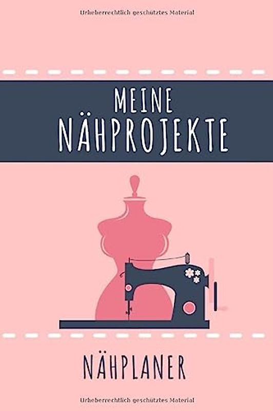 Meine Nähprojekte: Nähplaner für Näherinnen I DIN A5 I 120 Seiten I DIY I Skizzenbuch I Geschenk I Nähideen I Projektbuch I Handarbeit I Bullet Journal Nähen