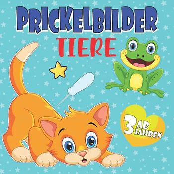 Prickelbilder Tiere ab 3 Jahren: 50 lustigen Tiere zum Malen, Prickeln, Ausschneiden und Basteln. Prickelblock für Jungen und Mädchen