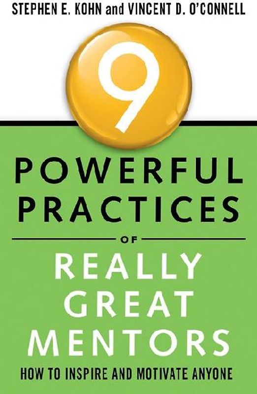 9 Powerful Practices of Really Great Mentors